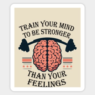 Train Your Mind To Be Stronger Than Your Feelings Brain Weight Training Design Sticker